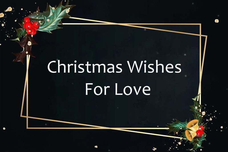 Happy Christmas Wishes For Loved Ones – Merry Christmas Love