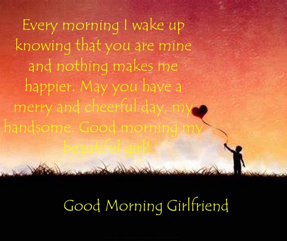 how to say good morning to a girl | wake up message for girlfriend, good morning beautiful girlfriend, how to text your girlfriend good morning, short good morning messages for girlfriend