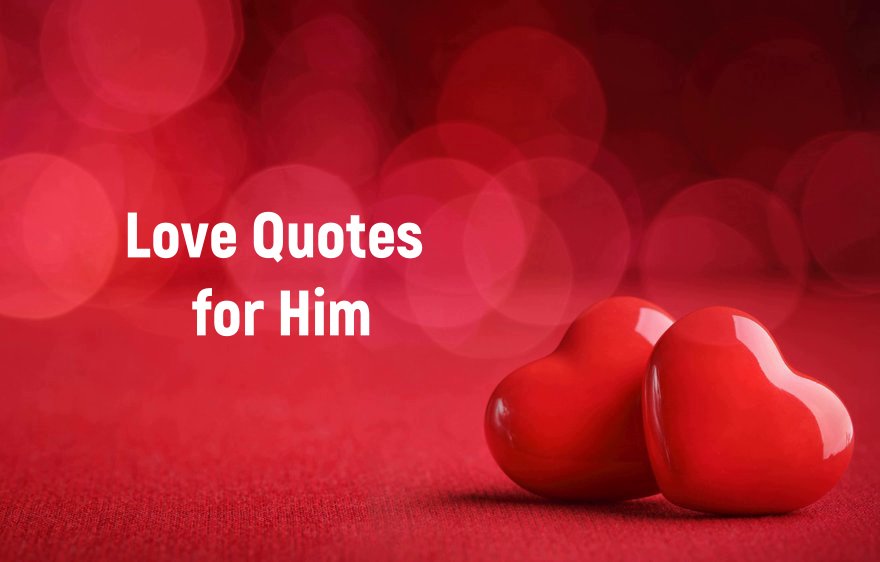 Heart Touching Love Quotes for Him To Make Him Feel Special