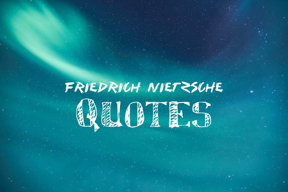 Thought Provoking Friedrich Nietzsche Quotes