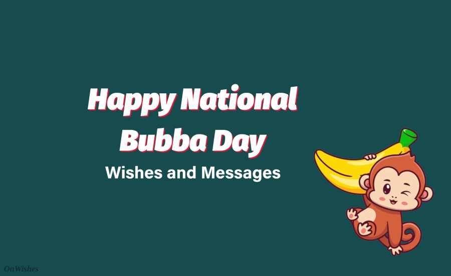 Happy National Bubba Day Messages Greetings Wishes